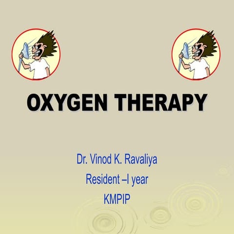 Oxygen therapy by Dr.Vinod Ravaliya