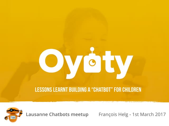 Oyoty - Lessons learnt building a “chatbot” for children