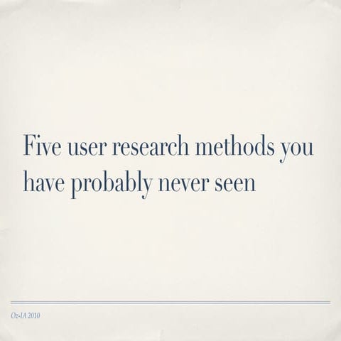 Five user research methods you've probably never seen