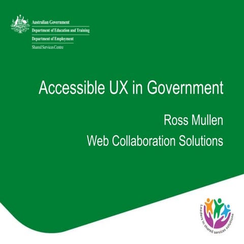 Accessible UX in Government - OZeWAI 2015