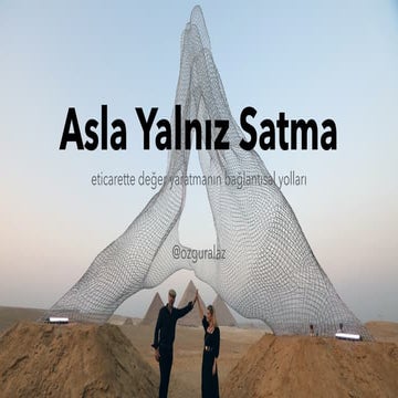 Asla Yalnız Satma: Eticarette değer yaratmanın bağlantısal yolları. 