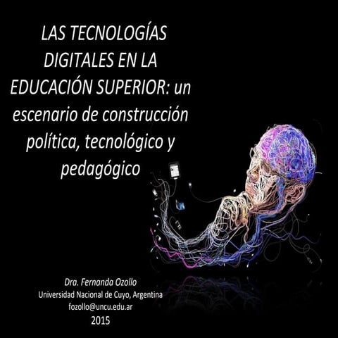 Ozollo LAS TECNOLOGÍAS DIGITALES EN LA EDUCACIÓN SUPERIOR: UN ESCENARIO DE CO...