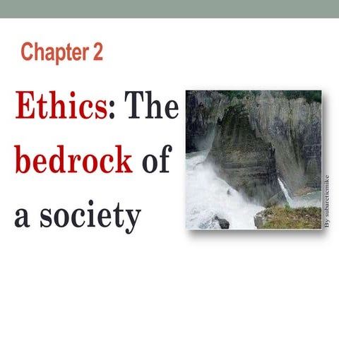 Chapter 2 - Ethics - The Bedrock of Society- from The Ethical Journalist, Pro...