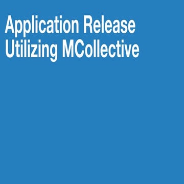 Application Release  Utilizing MCollective