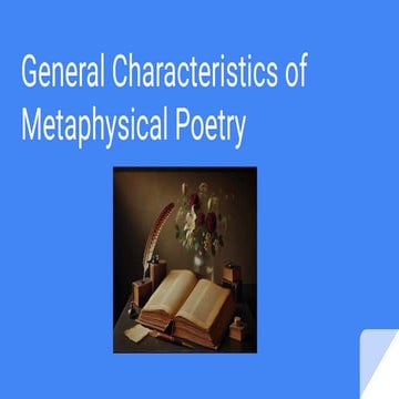 P-101 Presentation - General Characteristics of Metaphysical Poetry