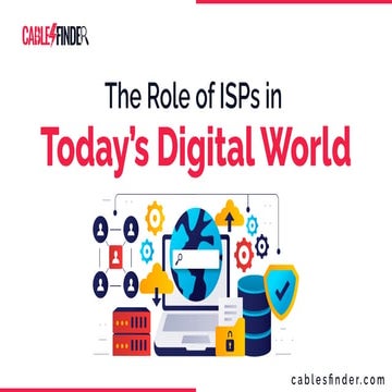 The Role of ISPs in Today’s Digital World - CablesFinder