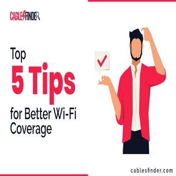 Top 5 Tips for Better Wi-Fi Coverage - CablesFinder | PPT