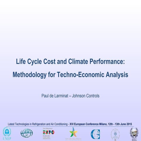 XVI CONVEGNO EUROPEO P. de Larminat - Life cycle cost and cllimate performanc...