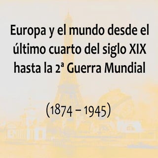 1- Europa y el mundo 1870-1914