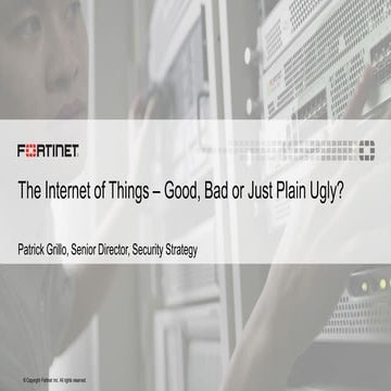 The Internet of Things – Good, Bad or Just Plain Ugly?
