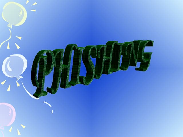P H I S H I N G