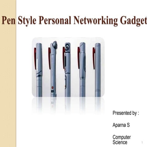 P ism(pen style personal networking gadget)