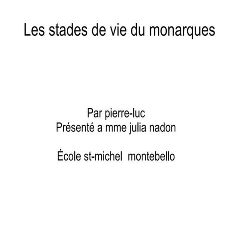P l monarques stades de vie