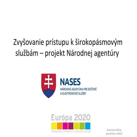 Branislav Máčaj - Zvyšovanie prístupu k širokopásmovým službám – projekt NASES
