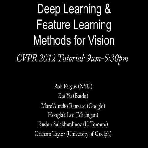P01 introduction cvpr2012 deep learning methods for vision