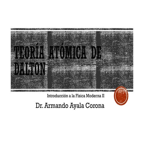 MODELO ATOMICO DE JHON DALTON | PPTX