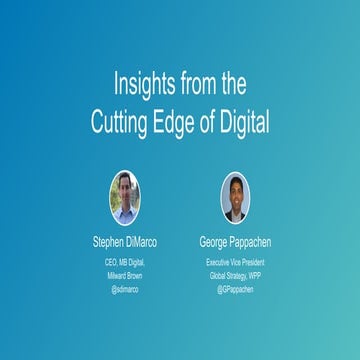 Insights from the Cutting Edge of Digital - Stephen DiMarco and George Pappachen