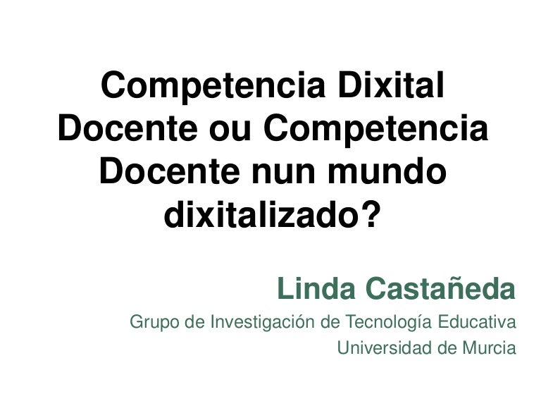 ¿Competencia Digital Docente o Competencia Docente en un mundo digita…