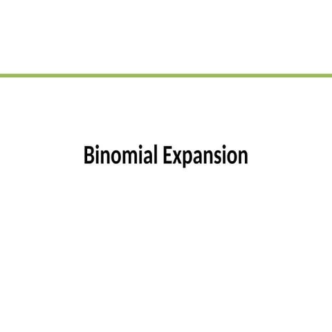 P1.04 - Binomial Expansion.pptx; binomial expansion for IAL Maths