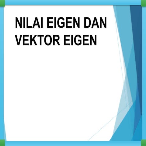 P12- Nilai Eigen dan Vektor Eigen - 3.pptx