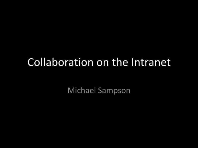 Collaboration on the Intranet: Keynote at Interaction 2013 Conference in London (September 2013)