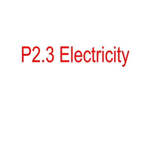 Additional Science P2.3 Electricity