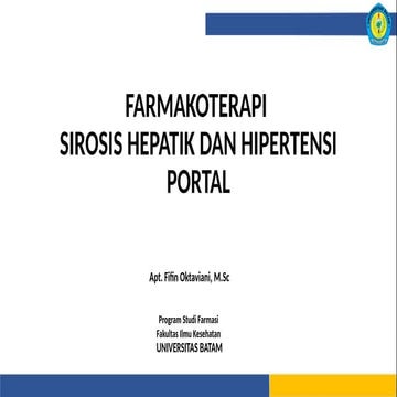 P2. FARMAKOTERAPI PADA PASIEN SIROSIS HEPATIK dan HIPERTENSI PORTAL, 9 nov 22...