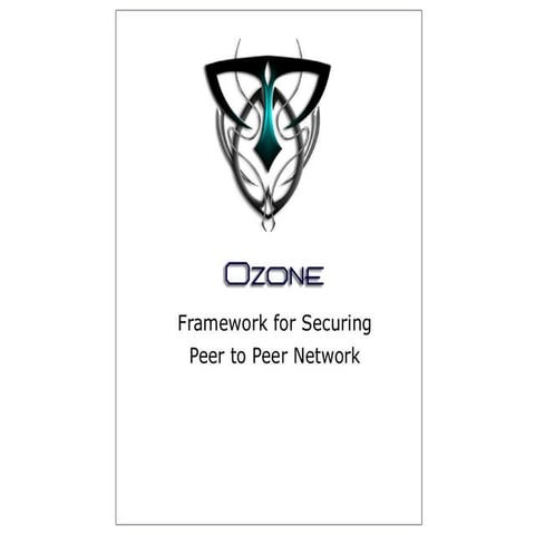 Ozone: Framework for Securing Peer to Peer Network