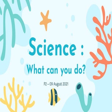 P2 science what can you do ?