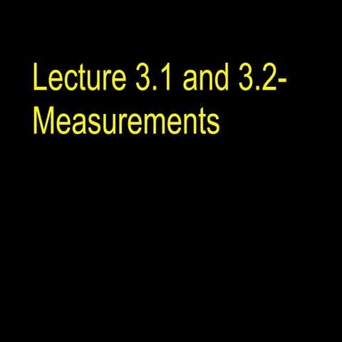 Lecture 3.1- Measurements (P)
