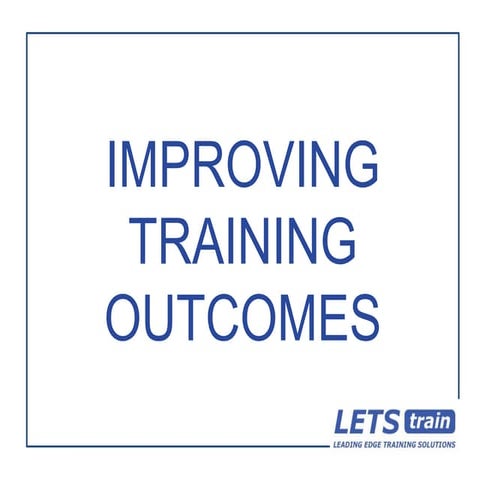 Improving Training Outcomes