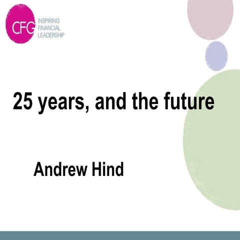 25 years & the future - Andrew Hind