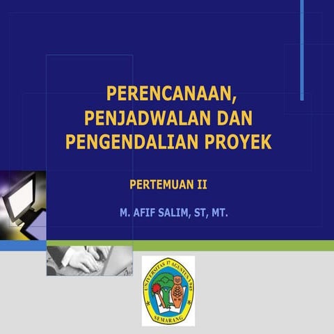 Perencanaan Penjadwalan dan Pengendalian Proyek