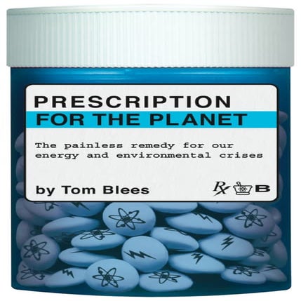 Prescription For The Planet The Painless Remedy for our Energy & Environmenta...