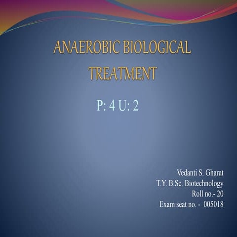 ANAEROBIC BIOLOGICAL TREATMENT .pptx