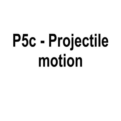 P5c Projectile Motion