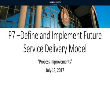 P7 - Define and Implement Future Service Delivery Model -Process ...