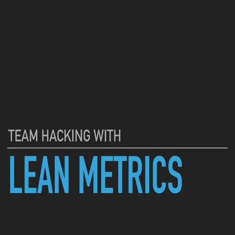Team Hacking with Lean Metrics & Cumulative Flow Diagrams