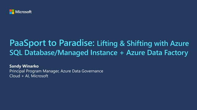 PaaSport to Paradise: Lifting & Shifting with Azure SQL Database/Managed Inst...