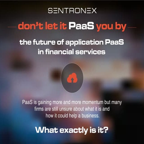 Don't let it PaaS you by - the future of application PaaS in Financial Services