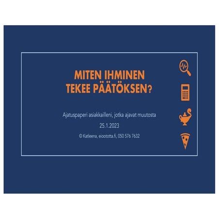 Oletko päättäjänä Pizzan tilaaja, Taskulaskin, Povaaja vai Analyytikko?