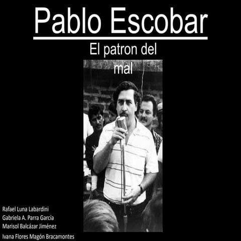 Pablo Escobar "El patron del mal"