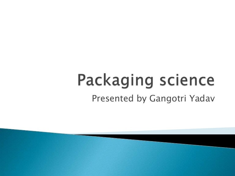 Packaging science