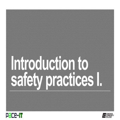 PACE-IT: Introduction to Safety Practices (part 1)