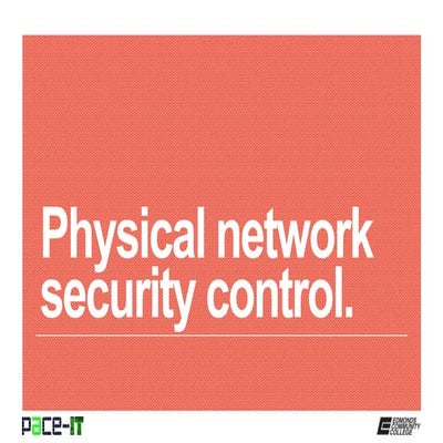PACE-IT: Physical Network Security Control