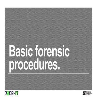 PACE-IT, Security+ 2.4: Basic Forensic Procedures