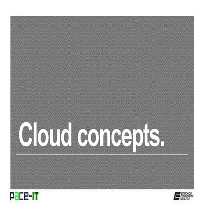 PACE-IT, Security+1.3: Cloud Concepts
