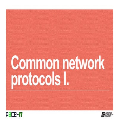 PACE-IT, Security+1.4: Common Network Protocols (part 1)