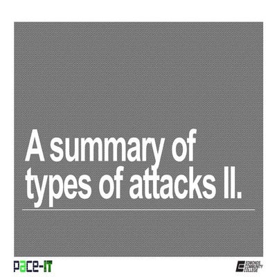 PACE-IT, Security+3.2: Summary of Types of Attacks (part 2)