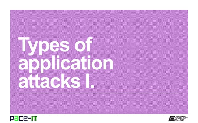 PACE-IT, Security+3.5: Types of Application Attacks (part 1)